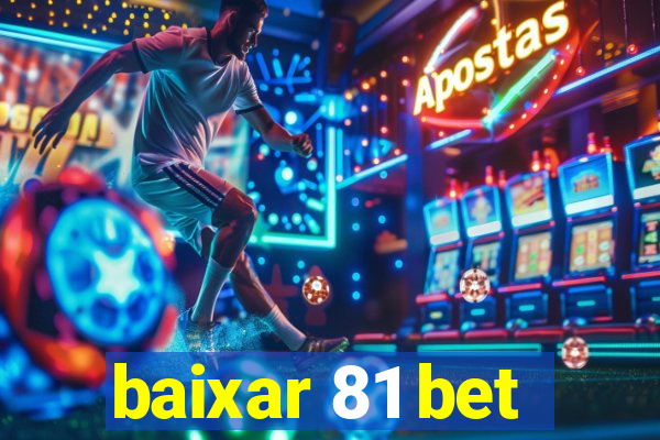 baixar 81 bet